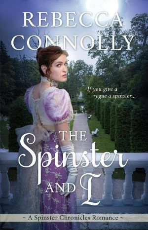 [The Spinster Chronicles 02] • The Spinster and I (The Spinster Chronicles, Book 2)